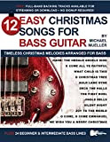 12 Easy Christmas Songs for Bass Guitar: Timeless Christmas Melodies Arranged for Bass (Strum It! Pick It! Sing It!) (English ...