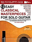 12 Easy Classical Masterpieces for Solo Guitar: Complete Classical Guitar Arrangements in Standard Notation & Tab (English Edition)