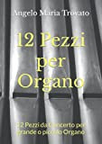 12 Pezzi per Organo: 12 Pezzi da Concerto per grande o piccolo Organo