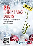 25 Christmas Duets for alto or tenor saxes - VOL.2: easy for beginner/intermediate (50 Christmas Duets for Alto or Tenor ...
