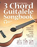 3 Chord Guitalele Songbook - 50 Timeless Children Songs with Tabs and Chords