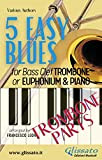 5 Easy Blues - Trombone/Euphonium & Piano (Trombone parts) (5 Easy Blues for Trombone/Euphonium and Piano Book 3) (English Edition)