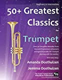 50+ Greatest Classics for Trumpet: Instantly recognisable tunes by the world's greatest composers arranged especially for the trumpet, starting with ...