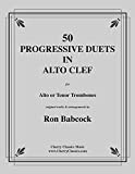 50 Progressive Duets in Alto Clef for Trombones (English Edition)