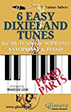 6 Easy Dixieland Tunes - Bb Tenor/Soprano Sax & Piano (Piano parts) (English Edition)