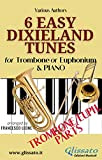 6 Easy Dixieland Tunes - Trombone/Euph & Piano (Trbn/Euph parts) (English Edition)