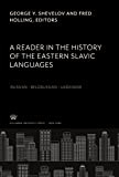 A Reader in the History of the Eastern Slavic Languages Russian . Belorussian . Ukrainian