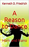 A Reason to Dance: Horn and Piano (English Edition)