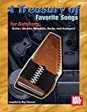 A Treasury of Favorite Songs for Autoharp: for Autoharp, Guitar, Ukulele, Mandolin, Banjo, and Keyboard (English Edition)