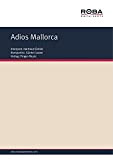 Adios Mallorca: as performed by Hartmut Eichler, Single Songbook (German Edition)