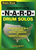 America's N-A-R-D Drum Solos, Snare Drum: A Collection of 150 Solos of the Former National Association of Rudimental Drummers