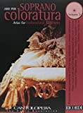 Arias for Coloratura Soprano + Cd: Full Performances and Accompaniments
