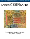 Arias for Mezzo-Soprano: G. Schirmer Opera Anthology (English Edition)