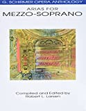 Arias for Mezzo-Soprano G. Schirmer Opera Anthology