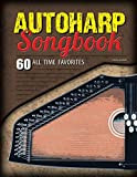 Autoharp Songbook: 60 All Time Favorites