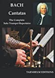 Bach Cantatas : The Complete Solo Trumpet Repertoire