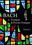 BACH for Trumpet & Piccolo Trumpet. Volume I.