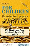 Baritone Sax part (instead Tenor 2) of "For Children" by Bartók - Sax 4et AATT: 10 selected pieces from Sz.42 ...