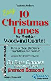 Bass Clarinet part (instead Bassoon) of "10 Christmas Tunes" for Flex Woodwind Quartet: easy/intermediate (10 Christmas Tunes - Flex Woodwind ...