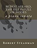 Be not afeard, the isle is full of noises: a piano sonata