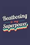 Beatboxing Is My Superpower: A 6x9 Inch Softcover Diary Notebook With 110 Blank Lined Pages. Funny Vintage Beatboxing Journal to ...