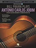 Bill Piburn Plays Antonio Carlos Jobim: Solo Guitar Library