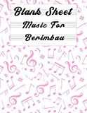 Blank Sheet Music For Berimbau: Music Manuscript Paper, Clefs Notebook, composition notebook, Blank Sheet Music Compositio, urban design (8.5 x ...