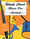 Blank Sheet Music For Shehnai: Music Manuscript Paper, Clefs Notebook,(8.5 x 11 IN) 110 Pages,110 full staved sheet, music sketchbook, ...