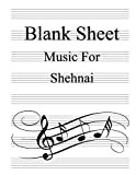 Blank Sheet Music For Shehnai: White Cover, Clefs Notebook,(8.5 x 11 IN / 21.6 x 27.9 CM) 100 Pages,100 full ...