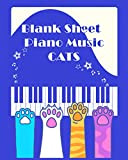 Blank Sheet Piano Music Cats Notebook Kids: 110 Pages of Wide Staff Paper (8" x 10") - Perfect for learning ...