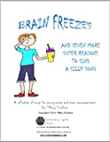 Brain Freezes and Seven More Super Reasons to Sing A Silly Song (English Edition)