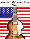 Canciones Patrióticas para Bajo: 10 Canciones de Estados Unidos (Spanish Edition)