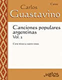 Canciones populares argentinas, Volumen 2: Coro mixto a cuatro voces (Spanish Edition)