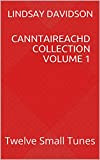 Canntaireachd Collection Volume 1: Twelve Small Tunes (Canntaireachd Pipe Case Collections) (English Edition)