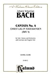 Cantata No. 4 -- Christ lag in Todesbanden (Christ Lay in Death's Bonds): For SATB Solo, SATB Chorus/Choir and Orchestra ...