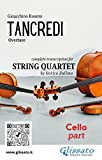 Cello part of "Tancredi" for String Quartet: Overture (Tancredi - String Quartet Vol. 4)