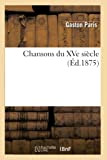 Chansons du XVe siècle (Éd.1875)