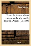 Chants de France, album poétique dédié à la famille royale d'Orléans
