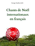 Chants de Noël internationaux en français (French Edition)