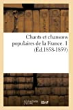 Chants et chansons populaires de la France. 1 (Éd.1858-1859)