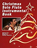 Christmas Solo Flute Instrumental Book by Bobby Ramirez (English Edition)