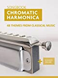 Chromatic Harmonica Songbook - 48 Themes from Classical Music: + Sounds Online (Songbooks for the Chromatic Harmonica) (English Edition)