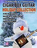 Cigar Box Guitar - Holiday Collection: Christmas Classics for 3 & 4 String Cigar Box Guitar (English Edition)