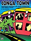 Conga Town: Percussion Ensembles for Upper Elementary and Middle School (English Edition)