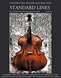 Constructing Walking Jazz Bass Lines Book III Standard Lines: Jazz standards, Bebop & Latin Jazz bass lines - Upright and ...