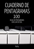 CUADERNO DE PENTAGRAMAS - 100 HOJAS DE PENTAGRAMAS CON CLAVE DE SOL: BLOC GRANDE