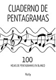 CUADERNO DE PENTAGRAMAS - 100 HOJAS DE PENTAGRAMAS EN BLANCO: BLOC GRANDE