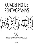 CUADERNO DE PENTAGRAMAS - 50 HOJAS DE PENTAGRAMAS EN BLANCO: BLOC GRANDE