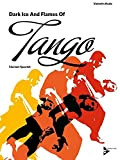 Dark ice and flames of tango clarinette-partition+parties separees: 4 Klarinetten (3 Klarinetten in B und Bass-Klarinette in B). Partitur und ...