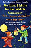 Das kleine Büchlein für eine fröhliche Laternenzeit - Sankt Martin mit Kindern unter drei Jahren: Laternenlieder, Spiele, Laterne basteln und ...